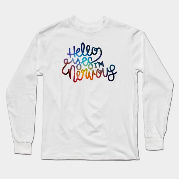 Hello Yes I'm Nervous (Galaxy) Long Sleeve T-Shirt by hoddynoddy